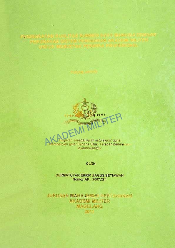 PENINGKATAN KUALITAS SUMBER DAYA MANUSIA DENGAN PERUBAHAN SISTEM PENDIDIKAN AKADEMI MILITER UNTUK MENCETAK PERWIRA PROFESIONAL